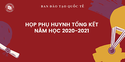 Họp phụ huynh các Chương trình Cử nhân Đào tạo Quốc tế tại Cơ sở II – Tổng kết năm học 2020-2021