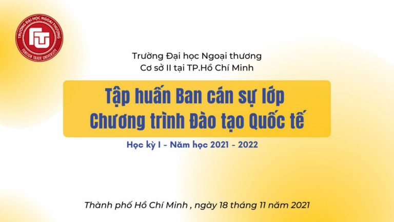 Bồi dưỡng Công tác Ban Cán Sự lớp Chương trình Đào tạo Quốc tế học kỳ I Năm Học 2021-2022