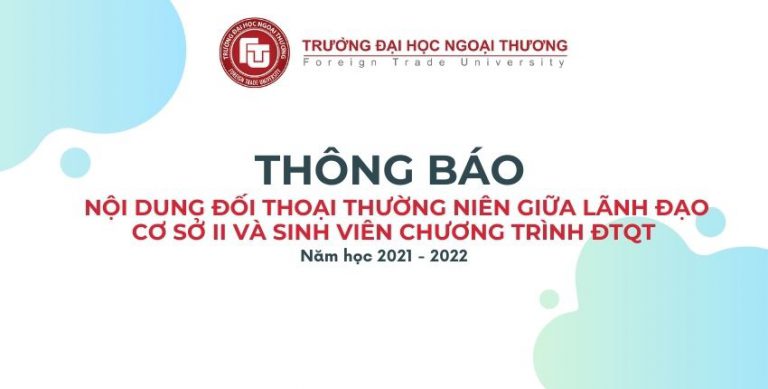 Nội dung Đối thoại thường niên giữa Lãnh đạo Cơ sở II và sinh viên, học viên Chương trình Đào tạo Quốc tế năm học 2021-2022