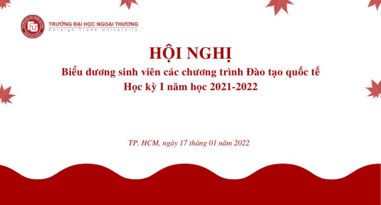 Hội nghị biểu dương sinh viên chương trình Đào tạo Quốc tế đạt thành tích cao trong học tập và hoạt động phong trào Học kỳ I năm học 2021-2022