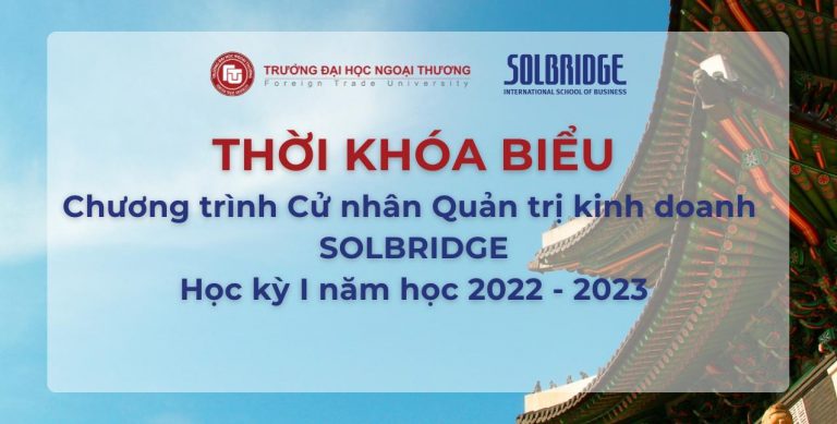 Thời khoá biểu Chương trình CN QTKD SolBridge Học kỳ I năm học 2022-2023