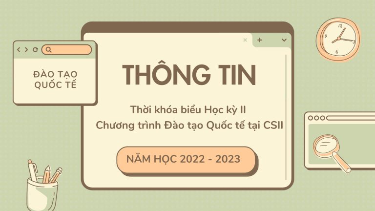 Thời khóa biểu Học kỳ 2 năm học 2022-2023 cho các chương trình Cử nhân Đào tạo Quốc tế