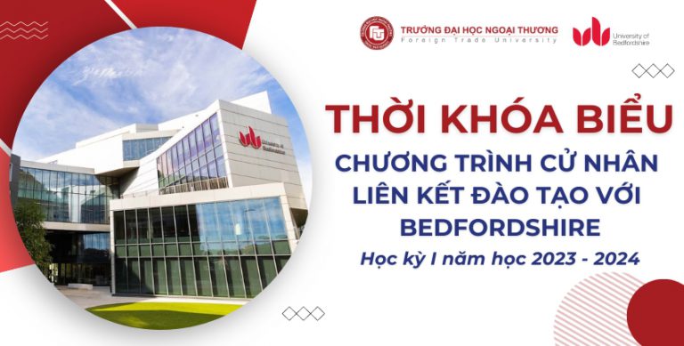 Thời khóa biểu Chương trình Cử nhân liên kết đào tạo với ĐH Bedfordshire Học kỳ I năm học 2023 – 2024